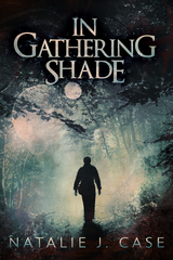 In Gathering Shade - Natalie J. Case