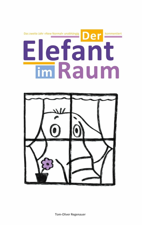 Der Elefant im Raum - Tom-Oliver Regenauer