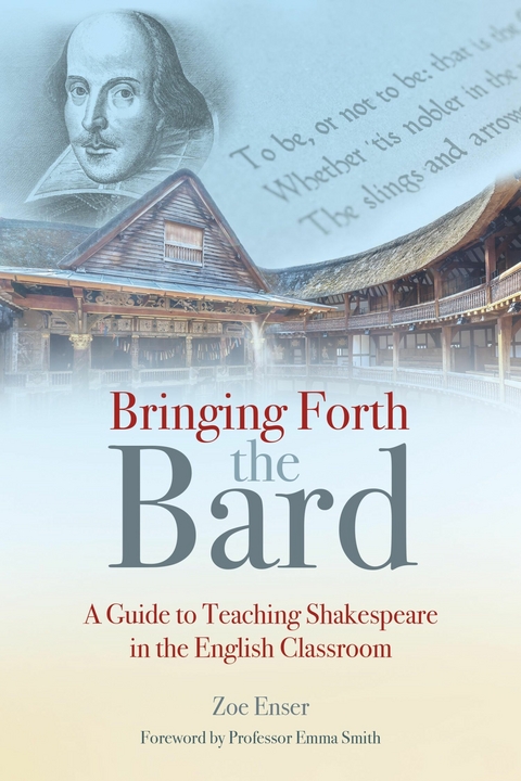 Bringing Forth the Bard - Zoe Enser