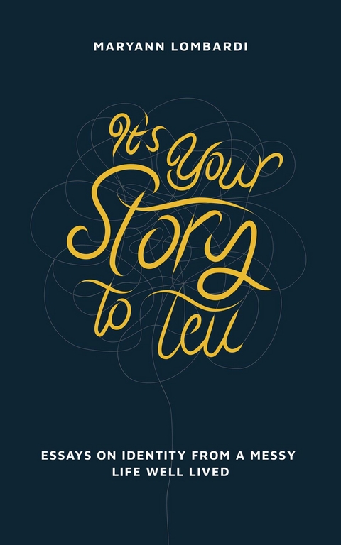 It's Your Story to Tell - Maryann Lombardi