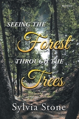 Seeing the Forest Through the Trees -  Sylvia Stone