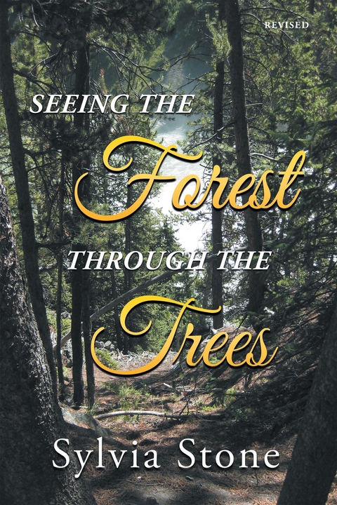 Seeing the Forest Through the Trees -  Sylvia Stone