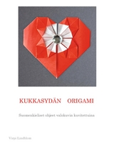 Kukkasyd&auml;n origami - Virpi Lindblom