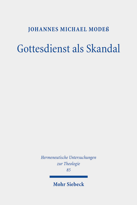 Gottesdienst als Skandal -  Johannes Michael Mode&szlig;