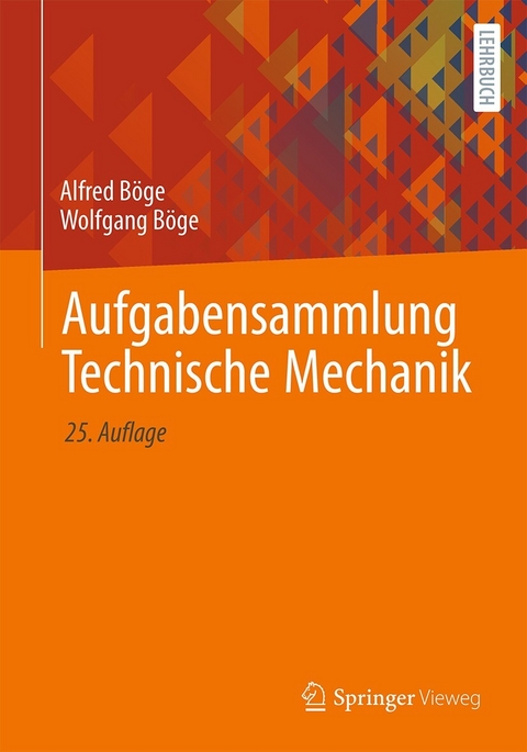 Aufgabensammlung Technische Mechanik -  Alfred Böge,  Wolfgang Böge