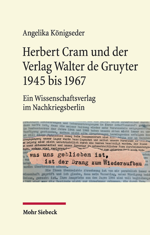 Herbert Cram und der Verlag Walter de Gruyter 1945 bis 1967 -  Angelika K&ouml;nigseder