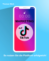 Marketing auf TIkTok -  Thomas Werk