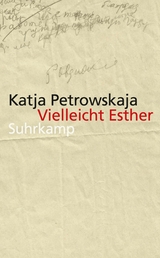 Vielleicht Esther - Katja Petrowskaja