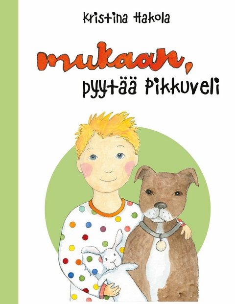 Mukaan, pyyt&auml;&auml; Pikkuveli - Kristina Hakola