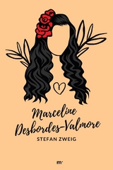 Marceline Desbordes-Valmore: Biografie einer Dichterin -  Stefan Zweig