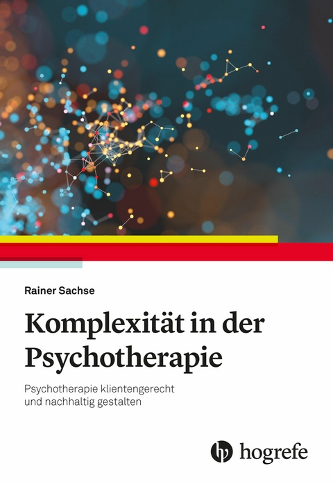 Komplexit&auml;t in der Psychotherapie -  Rainer Sachse
