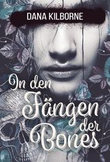 In den F&auml;ngen der Bones - Dana Kilborne
