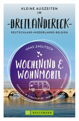 Wochenend und Wohnmobil - Kleine Auszeiten im Dreil&auml;ndereck D/NL/B - Hans Zaglitsch