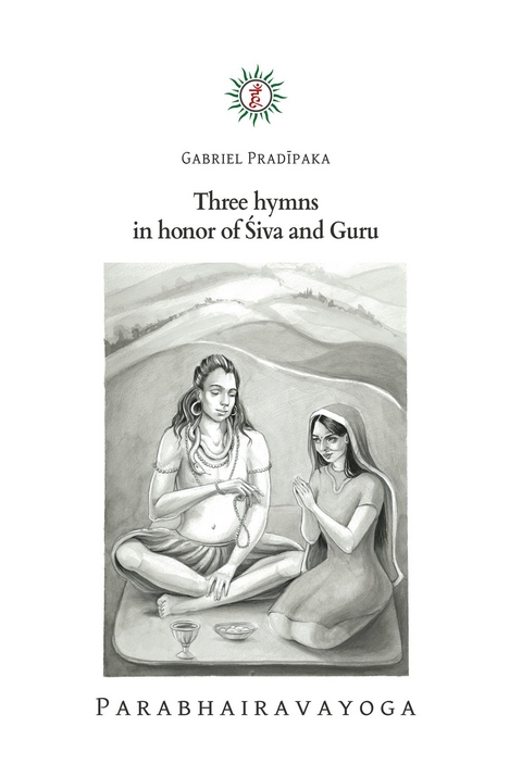 Three hymns in honor of Śiva and Guru - Gabriel Pradiipaka