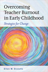 Overcoming Teacher Burnout in Early Childhood - Ellen M. Drolette