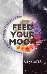 Feed Your Moon - Crystal B.