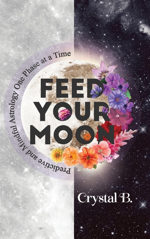 Feed Your Moon - Crystal B.