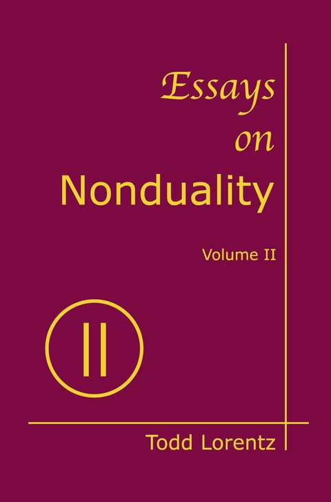 Essays on Nonduality, Volume II - Todd Lorentz
