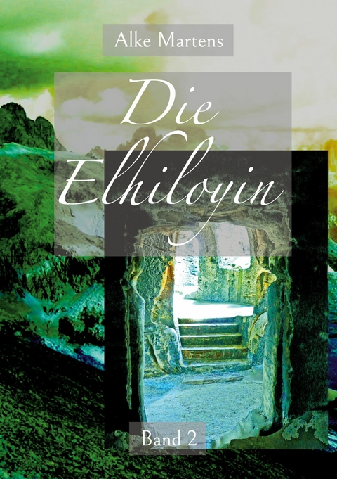 Die Elhiloyin - Alke Martens