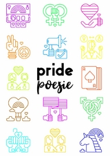 Pride-Poesie - A. Kraft, Clara Brill, Elias Kosanke, Eva Becker, Frank Schablewski, Frida Adriana Martins, Friedrich Klo&szlig;, Gabriel Wolkenfeld, Gerit Virginia Ariel Gerlach, Inge L&uuml;tt, Jasmin F&uuml;rbach, Johanna K&ouml;rber, Johannes Lemm, Leah Leaf, Lena Elble, Lisa Gl&ouml;ckler, Lydia Kray, Martin Wolkner, Mathias Hundt, Michaela Wareka, Michelle Mommertz, Samuel Benke, Simone Abrahamsson,  Sinnnix, Stefan H&ouml;lscher