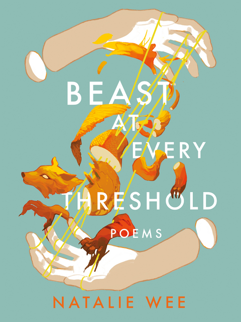 Beast at Every Threshold - Natalie Wee