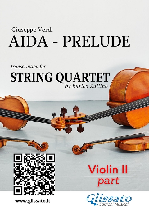 Violin II part : Aida prelude for String Quartet - Giuseppe Verdi, a cura di Enrico Zullino
