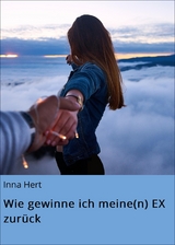 Wie gewinne ich meine(n) EX zurück -  Inna Hert