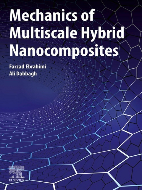 Mechanics of Multiscale Hybrid Nanocomposites -  Ali Dabbagh,  Farzad Ebrahimi