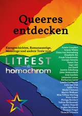 Queeres entdecken - Aim&eacute;e Goepfert, Armin W&uuml;hle, Dima von Seelenburg, Elisabeth Etz, Frank Schablewski, Georgie Severin, Hanni Fux, Inge L&uuml;tt, Jan Ranft, Jasmin Schellong, Jobst Mahrenholz, Joey Juschka, Johannes Lemm, Katharina Lucas, Laszlo Hartmann, Lutz Van Dijk, Lydia Kray, Maike Clemens, Martin Wolkner, Miss Tiffany Sterling, Nora Eckert, Philipp Reichert, Sabine Reifenstahl, Saskia Diepold, Sophie Mrotzeck, Thomas Pregel, Thomas Schmale