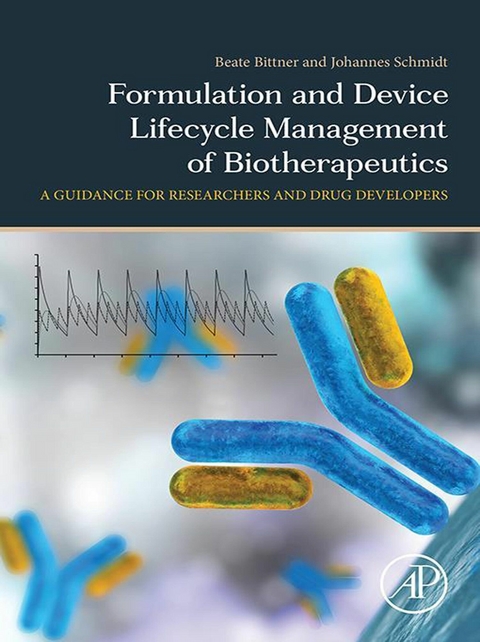 Formulation and Device Lifecycle Management of Biotherapeutics -  Beate Bittner,  Johannes Schmidt