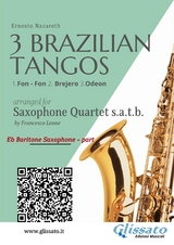 Baritone Sax: 3 Brazilian Tangos for Saxophone Quartet - Ernesto Nazareth, a cura di Francesco Leone