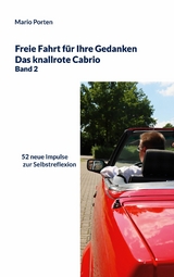 Freie Fahrt f&uuml;r Ihre Gedanken / Das knallrote Cabrio Band 2 - Mario Porten