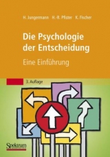 Die Psychologie der Entscheidung - Jungermann, Helmut; Pfister, Hans-Rüdiger; Fischer, Katrin