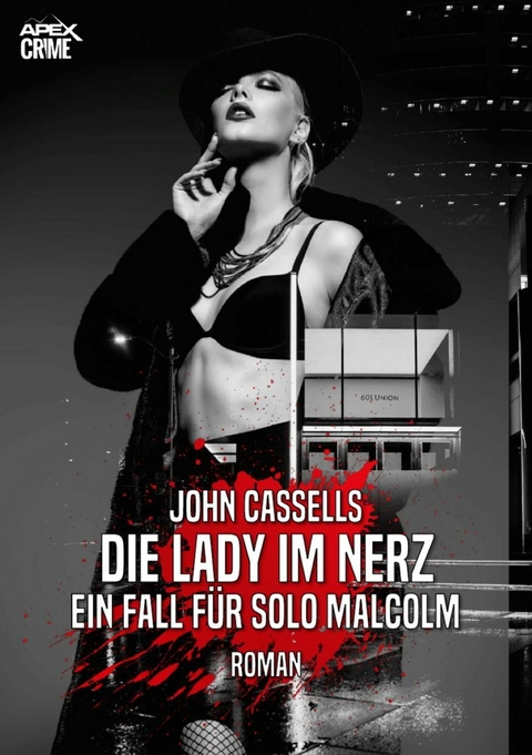 DIE LADY IM NERZ - EIN FALL F&Uuml;R SOLO MALCOLM - John Cassells