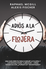 Adi&oacute;s a la Flojera - Raphael McGill, Alexis Fischer