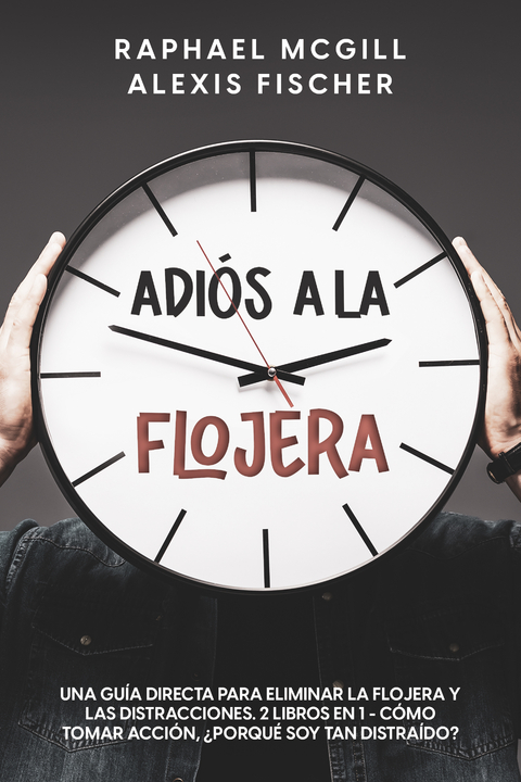 Adi&oacute;s a la Flojera - Raphael McGill, Alexis Fischer