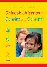 Chinesisch lernen &ndash; Schritt f&uuml;r Schritt 1 - Sandra Liedtke-Aherrahrou
