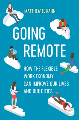 Going Remote -  Matthew E. Kahn