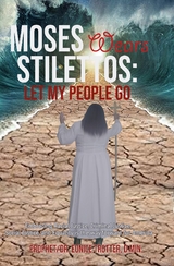 Moses Wears Stilettos - Eunice Trotter