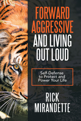 Forward Aggressive and Living out Loud - Rick Mirandette