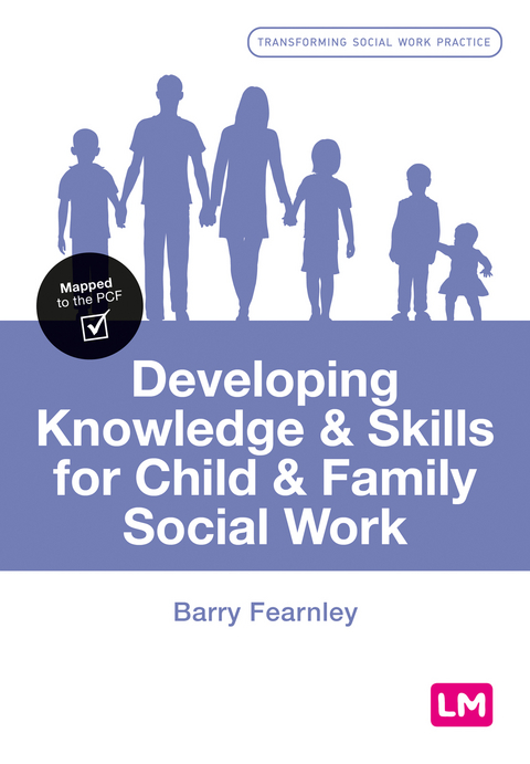 Developing Knowledge and Skills for Child and Family Social Work -  Barry Fearnley