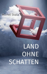 Land ohne Schatten - Michel Skala
