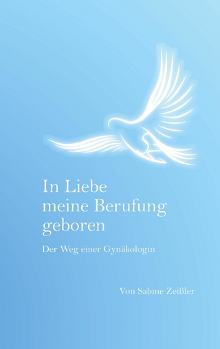In Liebe meine Berufung geboren