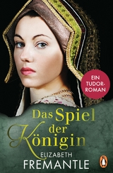 Spiel der K&ouml;nigin - Elizabeth Fremantle
