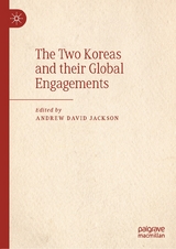 The Two Koreas and their Global Engagements - 