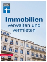 Immobilien verwalten und vermieten: Die Eigent&uuml;mergemeinschaft - wer zahlt was? - Jahresabrechnung pr&uuml;fen - Gemeinschaftsordnung - Tipps und Hilfe -  Werner Siepe