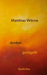 Dunkel, goldgelb - Matthias W&ouml;rne