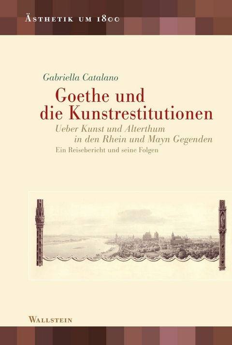 Goethe und die Kunstrestitutionen -  Gabriella Catalano