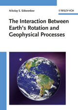 The Interaction Between Earth's Rotation and Geophysical Processes - Nikolay S. Sidorenkov