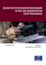 Online dispute resolution mechanisms in civil and administrative court proceedings - Council of Europe